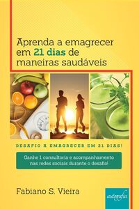 Aprenda a emagrecer em 21 dias de maneiras saudáveis