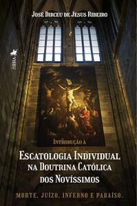 Introdução à Escatologia Individual na Doutrina Católica dos Novíssimos