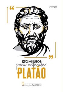 Coleção Saberes - 100 minutos para entender Platão