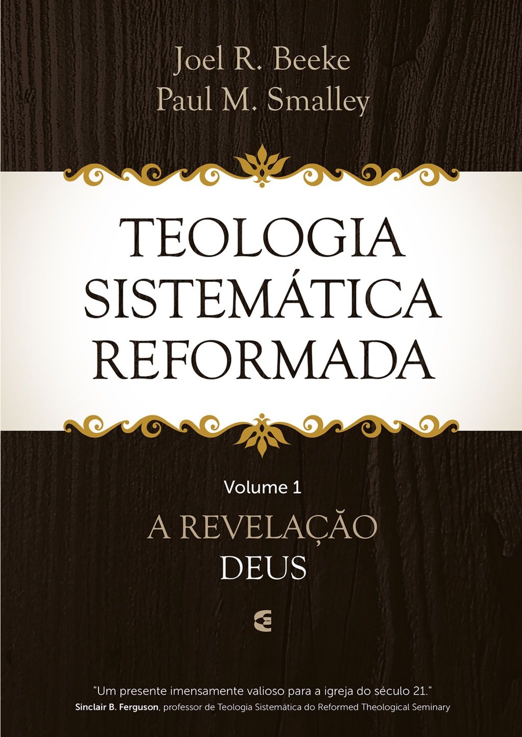 Teologia Sistemática Reformada - Volume 1