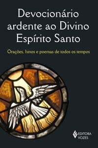 Devocionário ardente ao Divino Espírito Santo