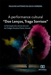A performance cultural "Doe Lenços, Traga Sorrisos"
