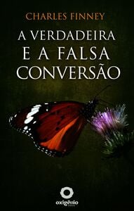 A Verdadeira E A Falsa Conversão