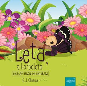 Leta, a borboleta: coleção heróis da natureza