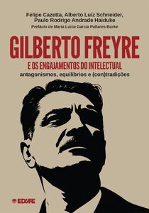 Gilberto Freyre e os engajamentos do intelectual