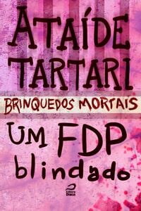 Brinquedos Mortais - Um Fdp Blindado