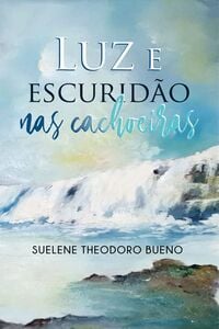 Luz e Escuridão nas Cachoeiras