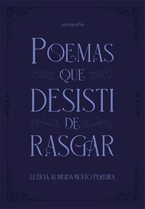 POEMAS QUE DESISTI DE RASGAR