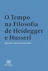 O Tempo na Filosofia de Heidegger e Husserl