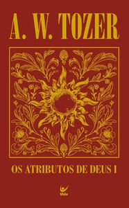 Os atributos de Deus I