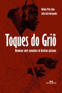 Toques Do Griô – Memórias Sobre Contadores De Histórias Africanas