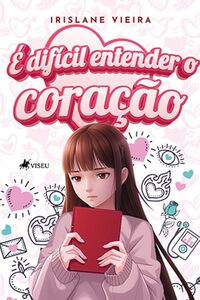 É Difícil Entender o Coração