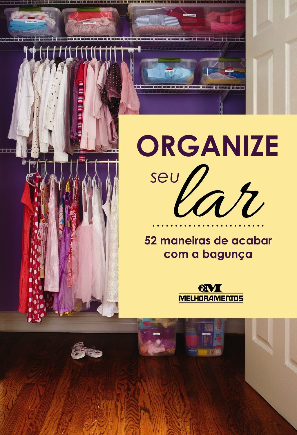 Organize Seu Lar – 52 Maneiras De Acabar Com A Bagunça