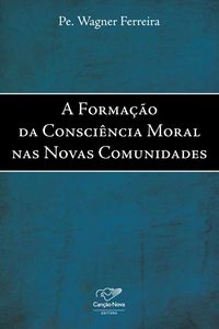 A formação da consciência moral nas novas comunidades