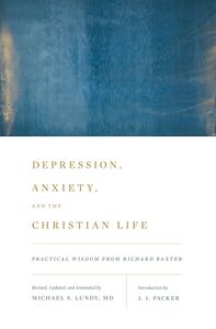 Depression, Anxiety, and the Christian Life