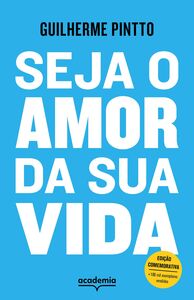 Seja o amor da sua vida - Edição comemorativa