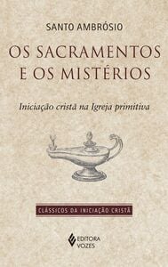 Os sacramentos e os mistérios