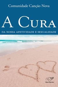 A cura da nossa afetividade e sexualidade