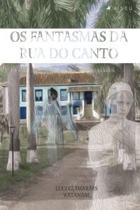 Os fantasmas da rua do canto