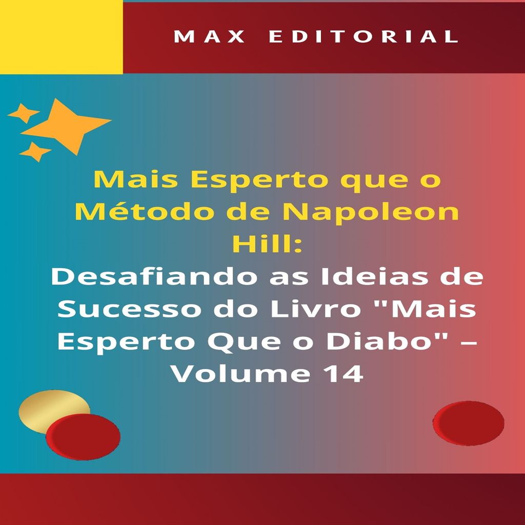 Mais Esperto Que o Método de Napoleon Hill: Desafiando as Ideias de Sucesso do Livro "Mais Esperto Que o Diabo" - Volume 14