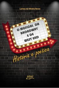 O musical da Broadway e de West End: O musical da Broadway e de West End:
