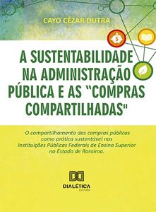 A sustentabilidade na administração pública e as "compras compartilhadas"