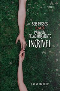 Seis passos para um relacionamento incrível