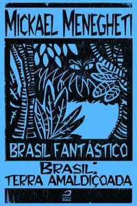 Brasil Fantástico - Brasil Terra Amaldiçoada