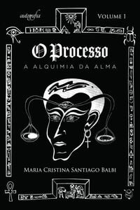 O Processo: a alquimia da alma