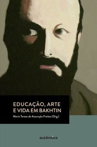 Educação, arte e vida em Bakhtin