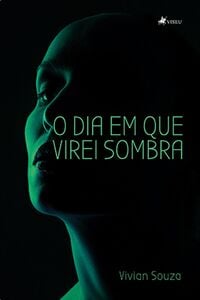 O dia em que virei sombra