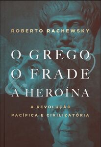 O grego, o frade e a heroína