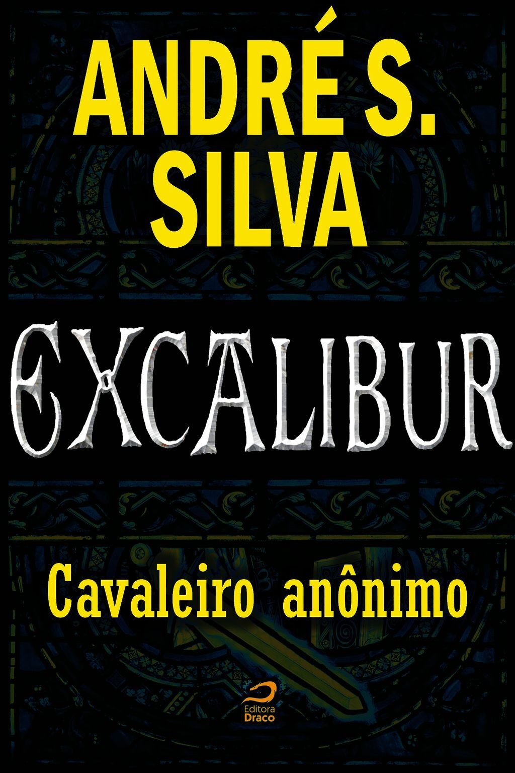 Excalibur - Cavaleiro Anônimo