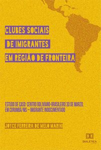 Clubes Sociais de Imigrantes em Região de Fronteira