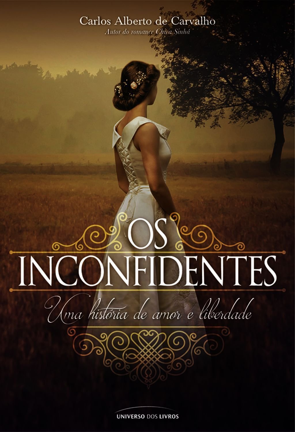 Os Inconfidentes: Uma História De Amor E Liberdade