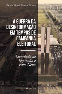 A guerra da desinformação em tempos de campanha eleitoral