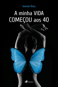 A minha vida começou aos 40