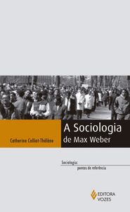 A Sociologia de Max Weber