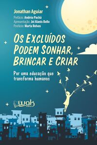 Os Excluídos Podem Sonhar, Brincar e Criar
