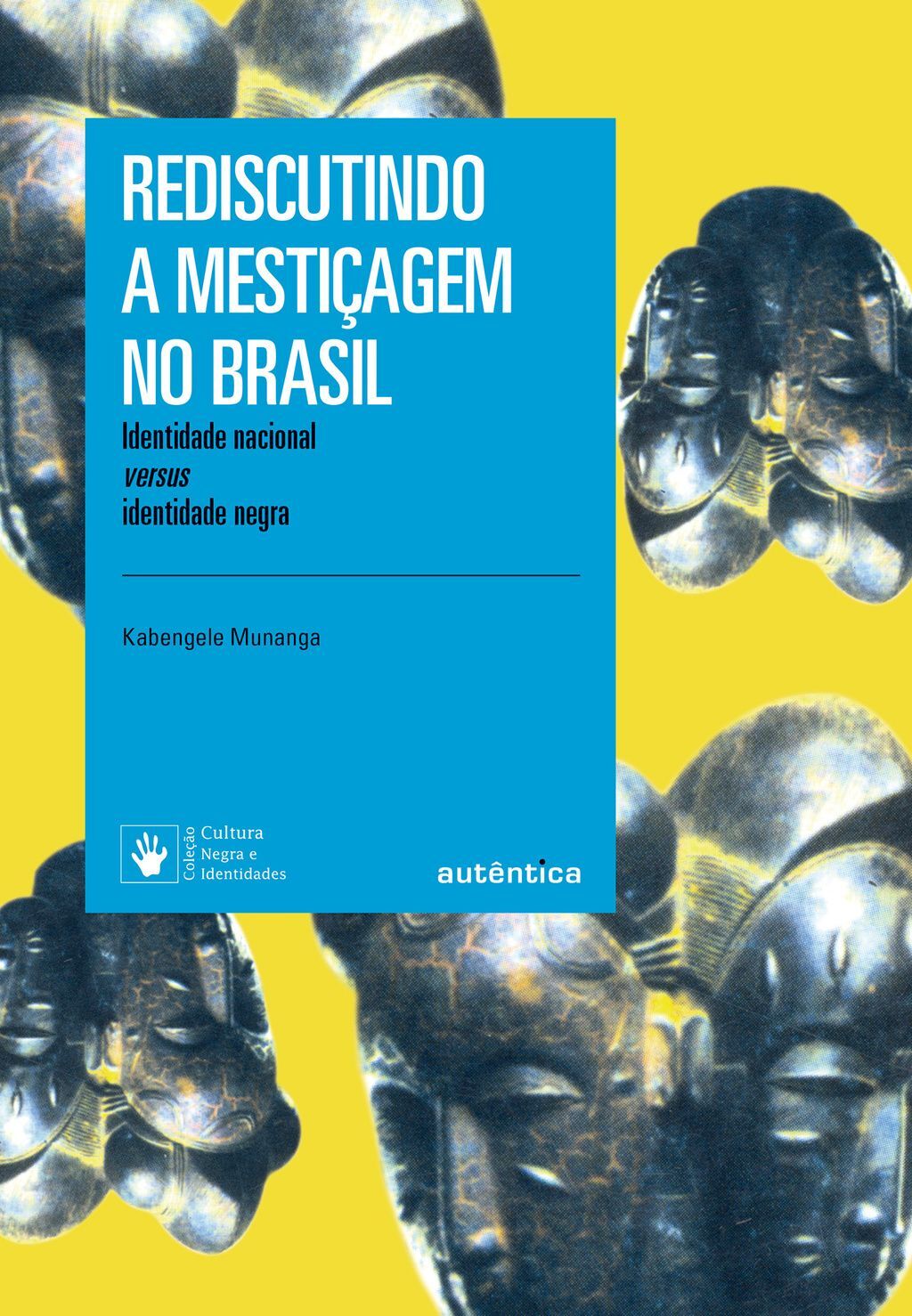 Rediscutindo a mestiçagem no Brasil