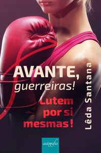Avante, guerreiras! Lutem por si mesmas!