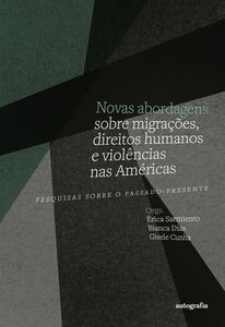 Novas abordagens sobre migrações, direitos humanos e violências nas Américas: