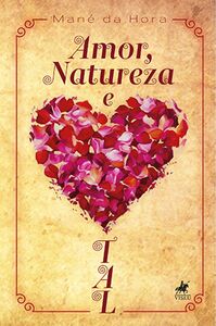 Amor, Natureza e Tal
