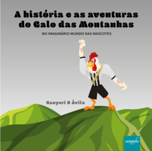 A História e As Aventuras do Galo das Montanhas
