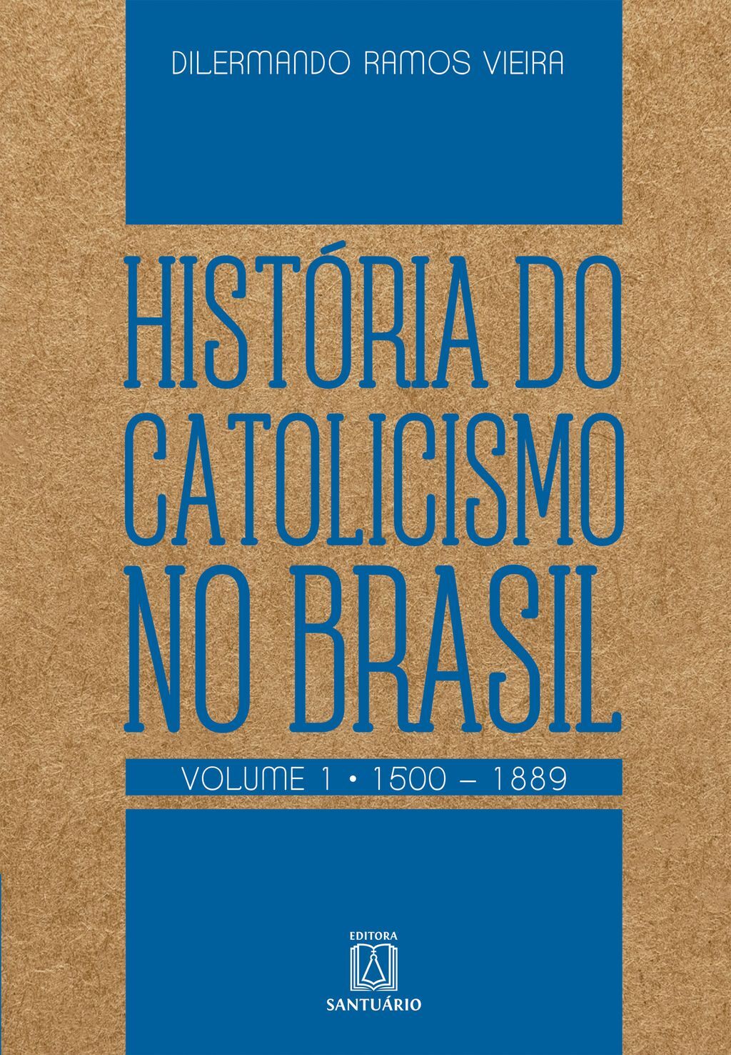 História do Catolicismo no Brasil - volume I