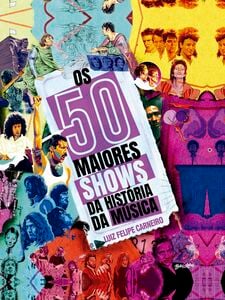 Os 50 maiores shows da história da música