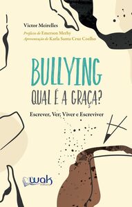 Bullying Qual é a Graça?