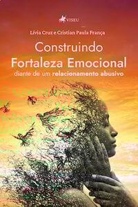 Construindo Fortaleza Emocional Diante de um Relacionamento Abusivo