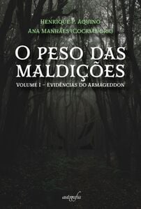 O peso das maldições – volume I: Evidências do Armageddon