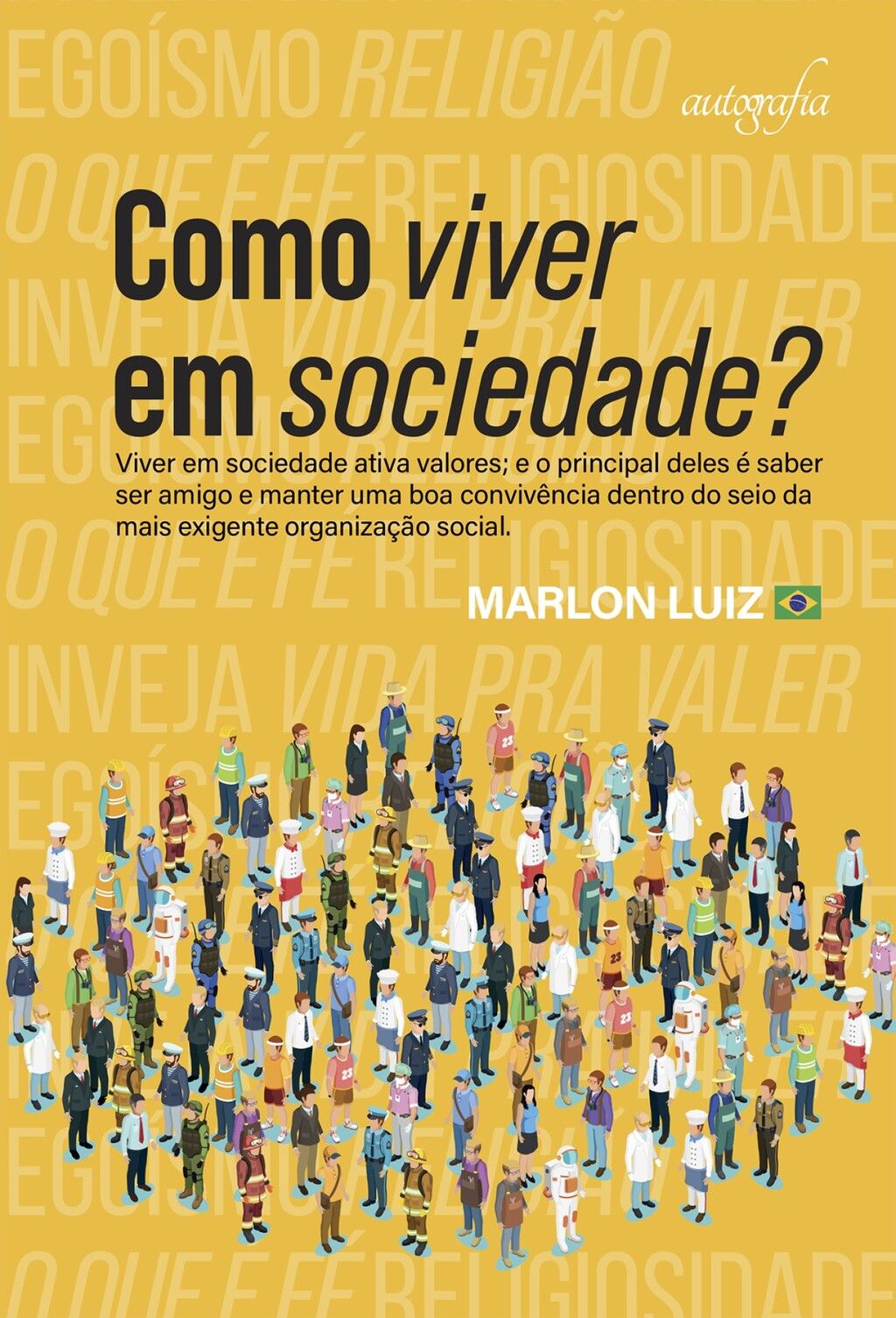 Como viver em sociedade?: Viver em sociedade ativa valores; e o principal deles é saber ser amigo e manter uma boa convivência dentro do seio da mais exigente organização social.